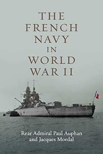 The French Navy in World War II - Rear Admiral Paul Auphan