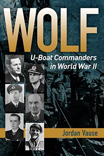 Beispielbild fr Wolf: U-boat Commanders in World War II zum Verkauf von Reliant Bookstore