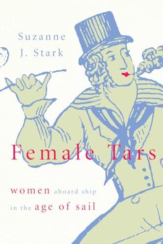 9781591145721: Female Tars: Women Aboard Ship in the Age of Sail