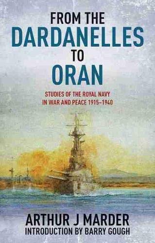 9781591145851: From the Dardanelles to Oran (pbk): Studies of the Royal Navy in War and Peace 1915-1940