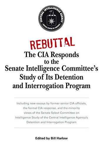 9781591145875: Rebuttal: The CIA Responds to the Senate Intelligence Committee's Study of Its Detention and Interrogation Program