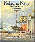 Nelson's Navy: Ships, Men, & Organization 1793-1815.