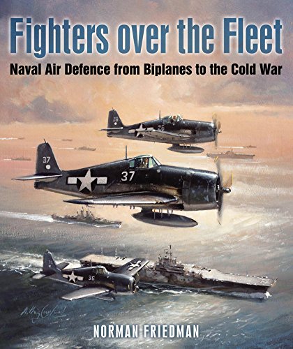 Imagen de archivo de Fighters over the Fleet: Naval Air Defence from Biplanes to the Cold War a la venta por Sunshine State Books
