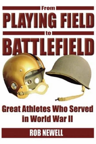 Stock image for From Playing Field to Battlefield: Great Athletes Who Served in World War II for sale by ThriftBooks-Dallas