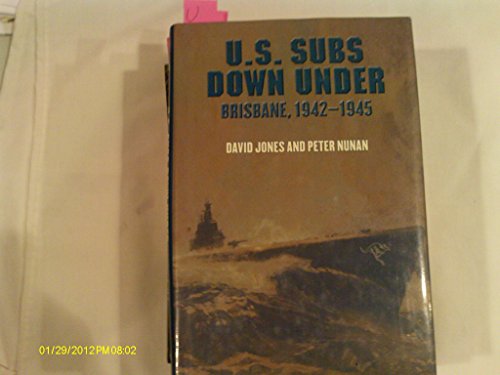 Stock image for U.S. Subs Down Under: Brisbane 1942-1945 for sale by WorldofBooks