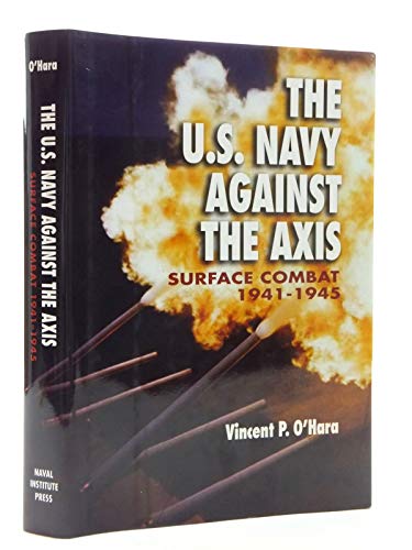 Imagen de archivo de U.S. Navy Against the Axis: Surface Combat, 1941-1945 a la venta por ThriftBooks-Atlanta