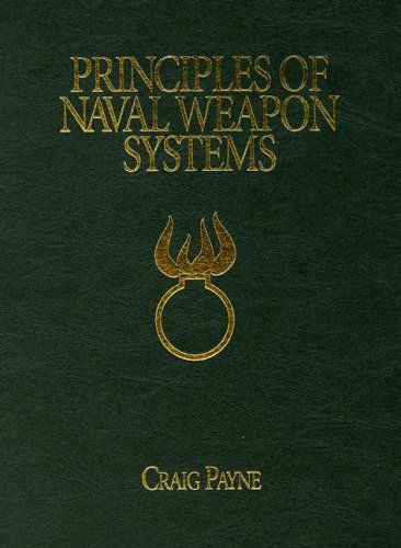 9781591146582: Principles of Naval Weapon Systems (The U.S. Naval Institute Blue & Gold Professional Library)