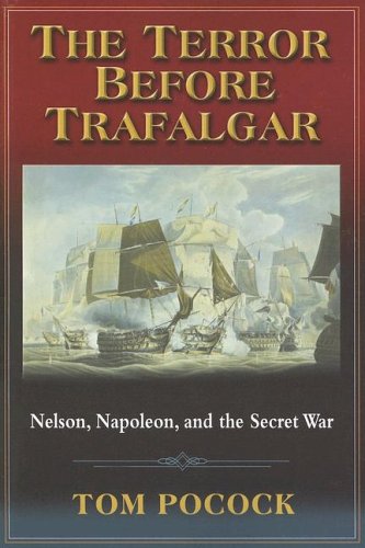 Stock image for The Terror Before Trafalgar : Nelson, Napoleon, and the Secret War for sale by Better World Books