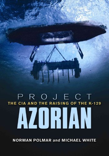 Beispielbild fr Project Azorian: The CIA and the Raising of K-129 zum Verkauf von SecondSale