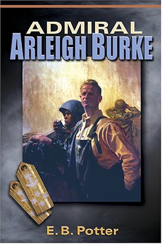 9781591146926: Admiral Arleigh Burke