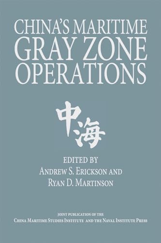 Beispielbild fr China's Maritime Gray Zone Operations (Studies in Chinese Maritime Development) zum Verkauf von GF Books, Inc.