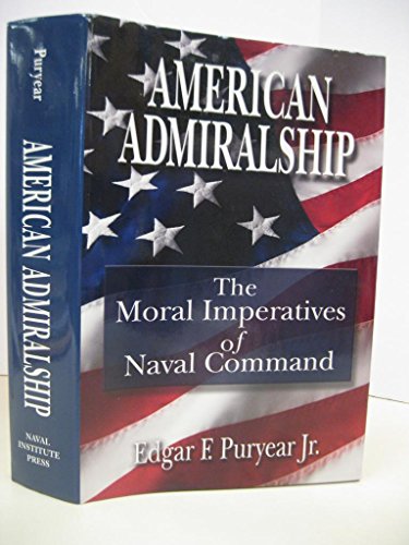 9781591146995: American Admiralship: The Moral Imperatives of Naval Command