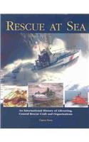 Beispielbild fr Rescue at Sea: An International History of Lifesaving, Coastal Rescue Craft and Organizations zum Verkauf von Books of the Smoky Mountains