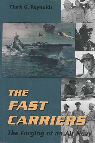 Stock image for The Fast Carriers : The Forging of an Air Navy for sale by Better World Books