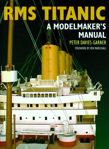9781591147299: RMS Titanic: A Modelmaker's Manual