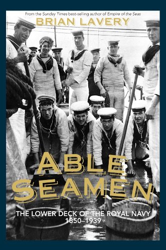 Imagen de archivo de Able Seamen: The Lower Deck of the Royal Navy, 1850-1939 a la venta por ThriftBooks-Dallas