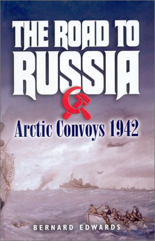 Stock image for The Road to Russia: Arctic Convoys 1942 for sale by Books of the Smoky Mountains