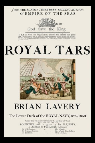 Royal Tars: The Lower Deck of the Royal Navy, 875-1850 (9781591147435) by Lavery, Brian