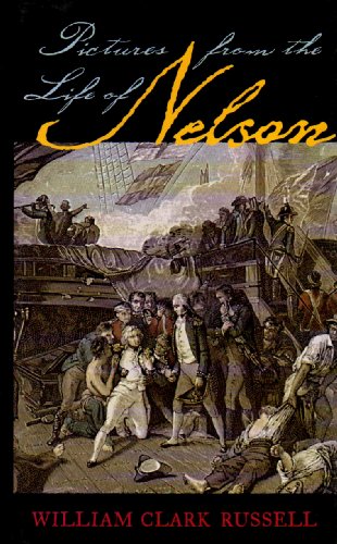 Beispielbild fr Pictures from the Life of Nelson zum Verkauf von Powell's Bookstores Chicago, ABAA