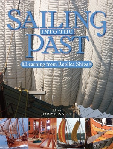 Stock image for Sailing into the Past : Learning from Replica Ships for sale by Better World Books