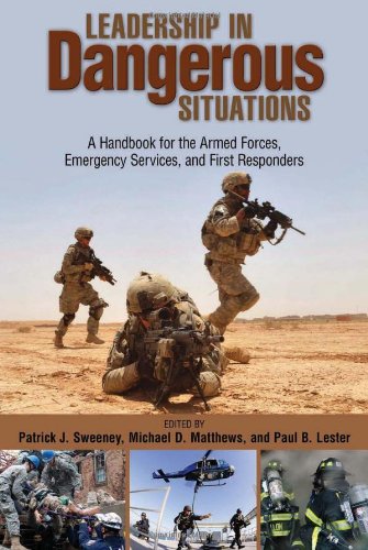 Imagen de archivo de Leadership in Dangerous Situations : A Handbook for the Armed Forces, Emergency Services and First Responders a la venta por Better World Books: West