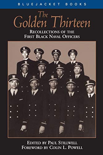 9781591148401: The Golden Thirteen: Recollections of the First Black Naval Officers (Bluejacket Books)