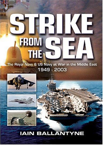 Beispielbild fr Strike from the Sea: The Royal Navy and US Navy at War in the Middle East zum Verkauf von Books From California