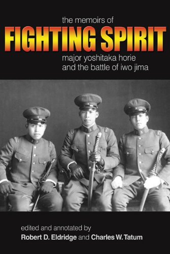 Imagen de archivo de Fighting Spirit: The Memoirs of Major Yoshitaka Horie and the Battle of Iwo Jima a la venta por Book Outpost