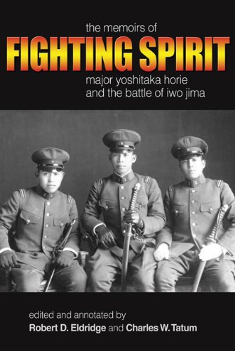 Stock image for Fighting Spirit : The Memoirs of Major Yoshitaka Horie and the Battle of Iwo Jima for sale by Better World Books