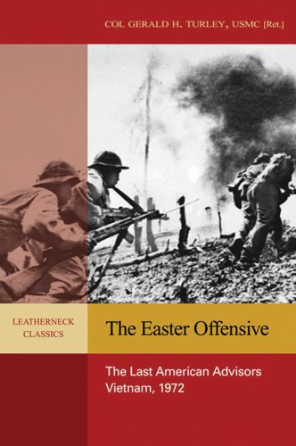9781591148814: The Easter Offensive: The Last American Advisors, Vietnam, 1972 (Leatherneck Classic)