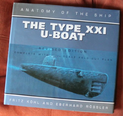 9781591148876: Type XXI U-Boat (Anatomy of the Ship)