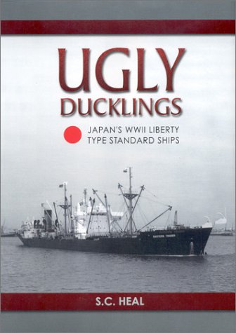 Imagen de archivo de Ugly Ducklings : Japan's WWII Liberty Type Standard Ship a la venta por Better World Books: West