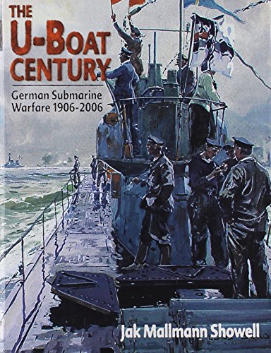 Beispielbild fr U-Boat Century: German Submarine Warfare, 1906-2006 zum Verkauf von ThriftBooks-Dallas