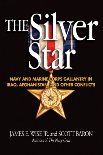 Stock image for The Silver Star : Navy and Marine Corps Gallantry in Iraq, Afghanistan and Other Conflicts (Blue Jacket Bks) for sale by Better World Books