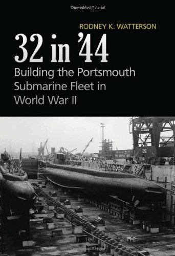 Beispielbild fr 32 In'44: Building the Portsmouth Submarine Fleet in World War II zum Verkauf von ThriftBooks-Dallas