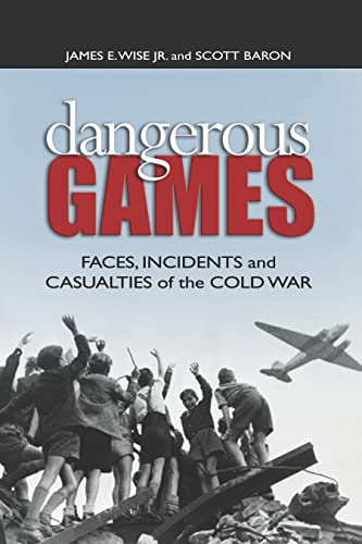 Stock image for Dangerous Games: Faces, Incidents, and Casualties of the Cold War for sale by Wonder Book