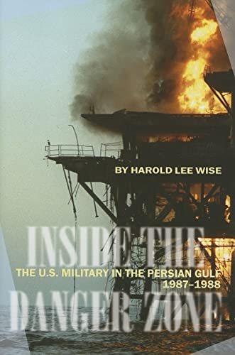 Stock image for Inside the Danger Zone: The U.S. Military in the Persian Gulf, 1987-1988 for sale by SecondSale