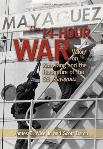 The 14-Hour War: Valor on Koh Tang and the Recapture of the SS Mayaguez