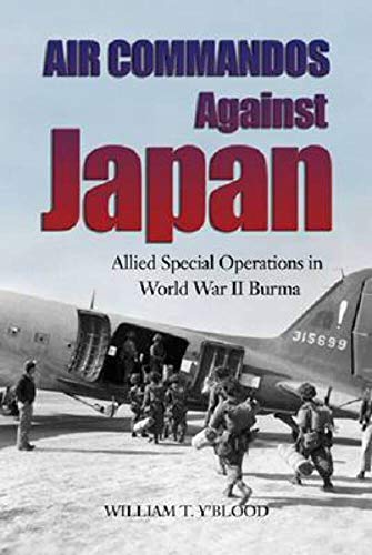 Stock image for Air Commandos Against Japan: Allied Special Operations in World War II Burma for sale by SecondSale
