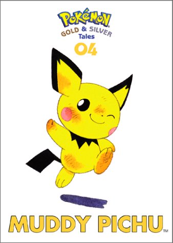 Muddy Pichu: Pokemon Gold and Silver Tales, Vol. 4 (9781591160083) by Toda, Akihito; Kimura, Naoyo