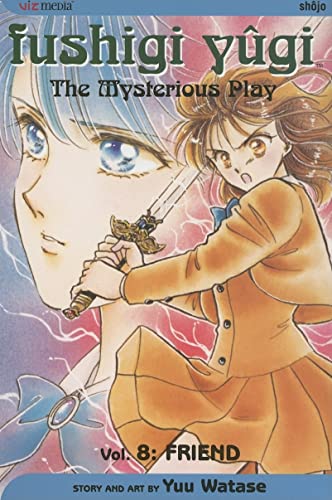 Imagen de archivo de Fushigi Yugi: The Mysterious Play, Vol. 8: Friend a la venta por HPB-Emerald