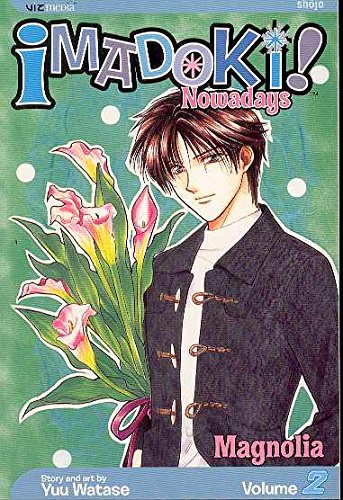 Imadoki! Nowadays, Vol. 2: Magnolia (9781591164692) by Watase, Yuu