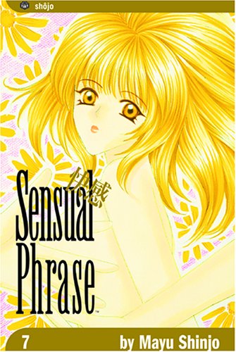 Sensual Phrase (Kaikan Phrase) Vol.7 (9781591167341) by Shinjo, Mayu