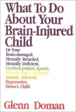 9781591170228: What to Do About Your Brain Injured Child, 30th Anniversary Edition