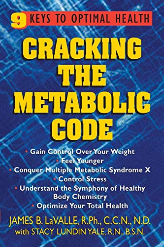 Cracking the Metabolic Code: 9 Keys to Optimal Health (9781591200116) by Lavalle R.P.H. C.C.N. N.D., James B.