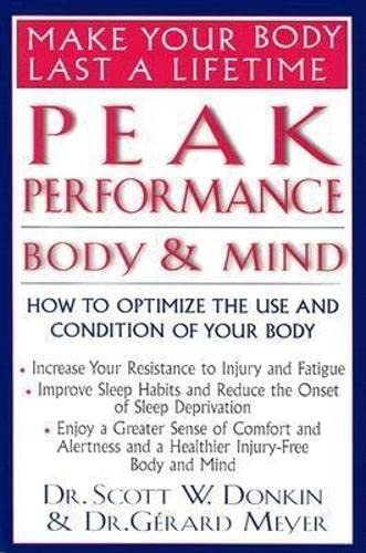 Beispielbild fr Peak Performance: Body and Mind: How to Optimize the Use and Condition of Your Body zum Verkauf von ThriftBooks-Atlanta