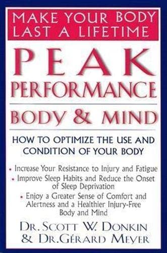 9781591200147: Peak Performance: Body and Mind: How to Optimize the Use and Condition of Your Body