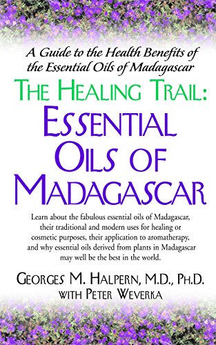 Imagen de archivo de The Healing Trail: Essential Oils of Madagascar a la venta por HPB-Diamond