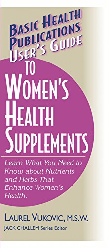 Imagen de archivo de User's Guide to Women's Health Supplements: Learn What You Need to Know About Nutrients and Herbs That Enhance Women's Health (Basic Health Publications User's Guide) a la venta por Big River Books