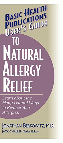 9781591200482: User'S Guide to Natural Allergy Relief: Learn about the Many Natural Ways to Reduce Your Allergies (Basic Health Publications series)